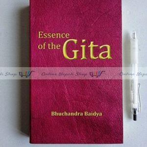 Essence of the Gita - Bhuchandra Baidya